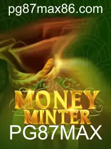 Conheça o Jogo MoneyMinter e Descubra as Suas Regras com a Palavra-chave PG87MAX